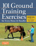 101 Ground Training Exercises for Every Horse & Handler - Spiral